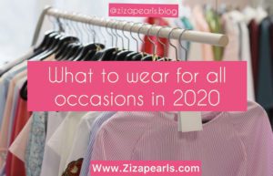What to wear for all occasions in 2020 - Style Guide